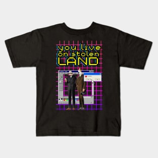 You live on Stolen land  vaporwave Kids T-Shirt